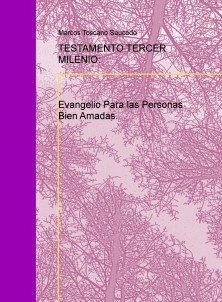 TESTAMENTO TERCER MILENIO: Evangelio Para Las Personas Bien Amadas.