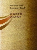 Libro EL PUNTO DE ENCUENTRO (Eneagrama y Gestalt), autor mario alameda