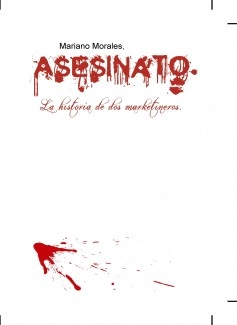Asesinato. La historia de dos marketineros.