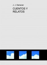 Libro CUENTOS Y RELATOS, autor Jonh James Danwcer