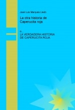 Libro La otra historia de Caperucita roja, autor José Luis Marqués Lledó