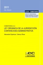 Libro COMENTARIOS A LA LEY ORGÁNICA DE LA JURISDICCIÓN CONTENCIOSO ADMINISTRATIVA. SEGUNDA EDICIÓN, AMPLIADA Y CORREGIDA, autor Alexander Espinoza