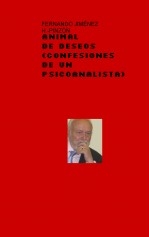 ANIMAL DE DESEOS (Confesiones de un psicoanalista)