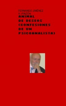 ANIMAL DE DESEOS (Confesiones de un psicoanalista)