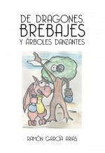 Libro DE DRAGONES, BREBAJES Y ÁRBOLES DANZANTES (COLOR), autor Ramón García Arias