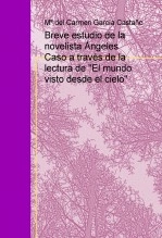 Libro Breve estudio del estilo de la novelista Ángeles Caso, a través de la lectura de "El mundo visto desde el cielo", autor Mª del Carmen García Castaño