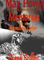 Libro MAX POWER INVESTIGADOR PRIVADO (memorias de un hombre lobo), autor Perfecto Domínguez López
