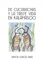 DE CUCARACHAS Y LA TRISTE VIDA EN KALAMASOO (COLOR)