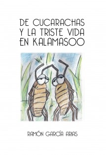 DE CUCARACHAS Y LA TRISTE VIDA EN KALAMASOO (COLOR)