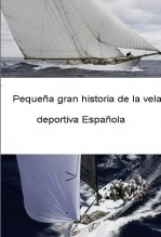 Libro Pequeña gran historia de la vela deportiva española, autor José Cigarrán Guldrís