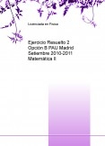 Ejercicio Resuelto 2 Opción B PAU Madrid Setiembre 2010-2011 Matemática II