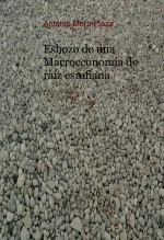 Libro ESBOZO DE UNA MACROECONOMÍA DE RAÍZ ESRAFIANA, autor Antonio Mora Plaza
