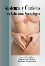 Libro ASISTENCIA Y CUIDADOS EN LA ENFERMERÍA GINECOLÓGICA, autor Isabel María Marchante García