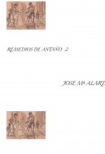 Libro REMEDIOS DE ANTAÑO-2, autor Jose Mª Alarte Duart