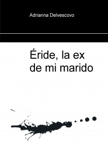 Éride, la ex de mi marido