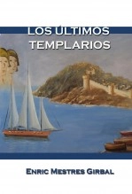 Libro LOS ÚLTIMOS TEMPLARIOS, autor Enric Mestres Girbal