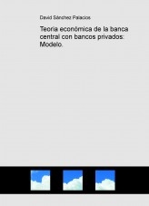 Libro Teoria económica de la banca central con bancos privados: Modelo., autor daviddesalamanca