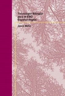 Tecnología Bilíngüe para la ESO. Español-Inglés