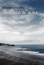 Libro CON TODO EL ALMA, autor Mercedes Díaz Sanz