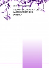 Libro TEORIA ECONOMICA DE LA OXIDACION DEL DINERO, autor daviddesalamanca