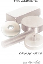 Libro THE SECRETS OF MAGNETS, autor Jose Mª Alarte Duart