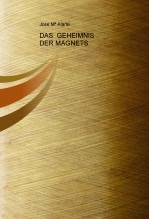 Libro DAS GEHEIMNIS DER MAGNETS, autor Jose Mª Alarte Duart