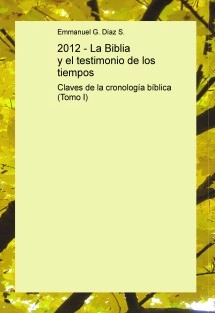 2012 - La Biblia y el testimonio de los tiempos (Tomo I)