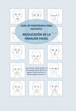 GUÍA DE FISIOTERAPIA PARA PACIENTES: REEDUCACIÓN DE LA PARÁLISIS FACIAL