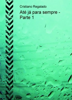 Até já para sempre - Parte 1