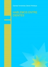 Libro HABLEMOS ENTRE DIENTES, autor danielafdp