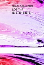 Libro LOS 7--7 (SIETE--SIETE), autor MIGUEL AYALA GOMEZ