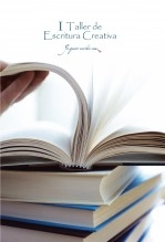 Libro I. Taller de Escritura Creativa. YoQuieroEscribir.com, autor Relatos de los Talleres de Escritura de Carmen y Gervasio Posadas