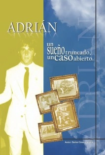 ADRIAN un sueño truncado, un caso abierto