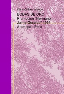 BODAS DE ORO Promoción "Hermano Jaime Gerardo" 1961 Arequipa - Perú