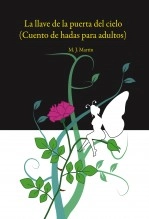 Libro La llave de la puerta del cielo. (Cuento de hadas para adultos), autor mjmartin