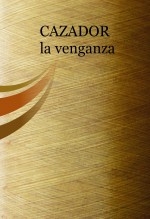 CAZADOR la venganza