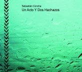 Un Acto Y Dos Hachazos