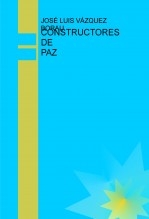 Libro CONSTRUCTORES DE PAZ, autor vazquezborau1