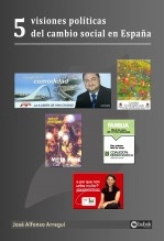 Libro 5 visiones políticas del cambio social en España, autor José Alfonso Arregui García