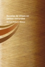 Libro Novelas de Ulises en versos estúpidos, autor manolico