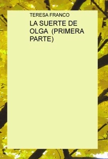 LA SUERTE DE OLGA (PRIMERA PARTE)