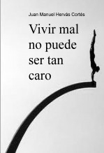 Vivir mal no puede ser tan caro