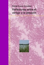 Reflexiones entre el vértigo y la desazón