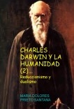 CHARLES DARWIN Y LA HUMANIDAD (2). Reduccionismo y dualismo.