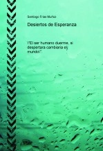 Libro Desiertos de Esperanza, autor Santiago Frias Muñoz