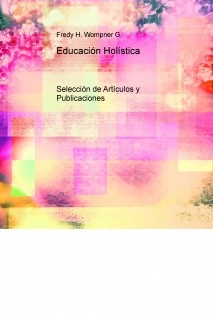 Educación Holística. Selección de Artículos y Publicaciones