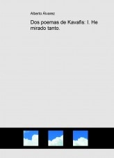 Libro Dos poemas de Kavafis: I. He mirado tanto., autor alberto álvarez