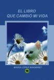 Libro El libro que cambió mi vida, autor MARÍA LÓPEZ NAVARRET