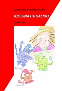 LAS AVENTURAS DE LA BRUJA JOSEFINA - JOSEFINA HA NACIDO