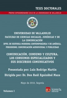 Comunicación, consumo y cultura. Los consumos especializados y sus discursos comunicativos, Vol. I